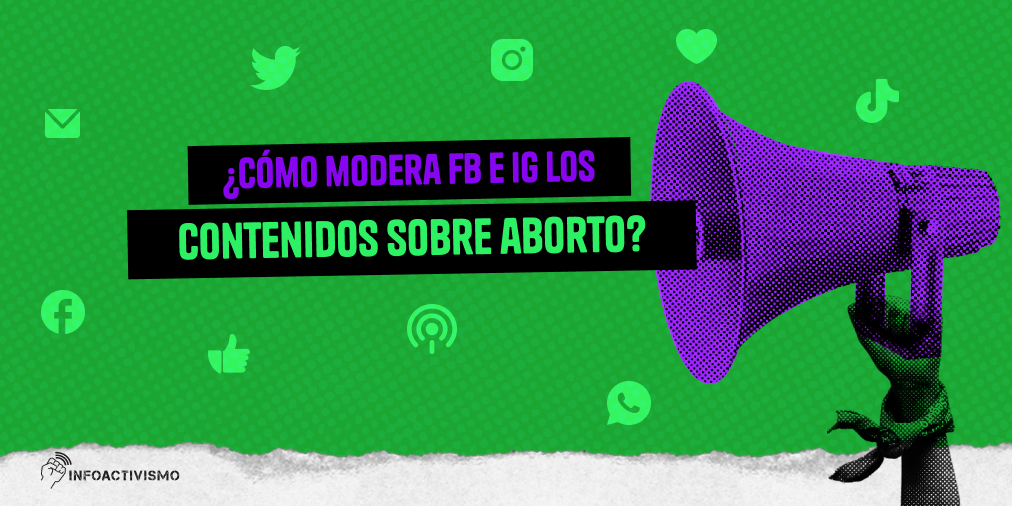 Texto: ¿cómo moderan Facebook e Instagram los contenidos sobre aborto? Normas comunitarias